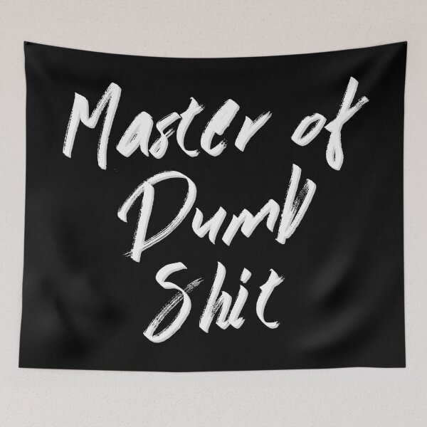 Item preview, Master Of Dumb Shit designed and sold by Legit Hooligan.