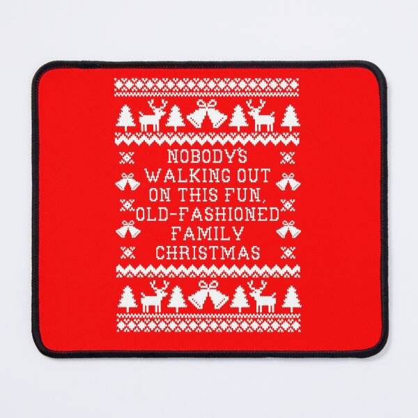 Item preview, Nobody's Walking Out On This Fun Old Fashioned Family Christmas designed and sold by Christmas-Tees.