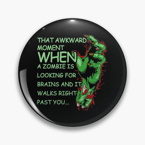 Item preview, That Awkward Moment When A Zombie Is Looking For Brains designed and sold by Teeses.