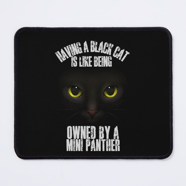 Item preview, Having a black cat is like being owned by a mini panther! designed and sold by HROC.
