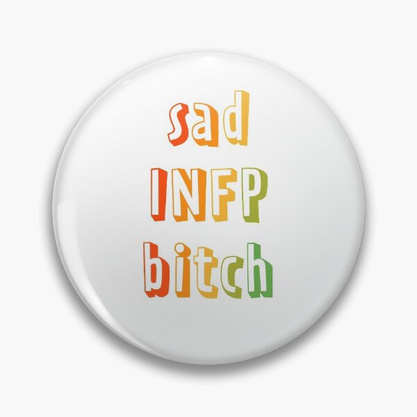 Item preview, Sad INFP Bitch designed and sold by Khiarix.