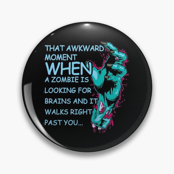 Item preview, That Awkward Moment When A Zombie Is Looking For Brains designed and sold by Teeses.