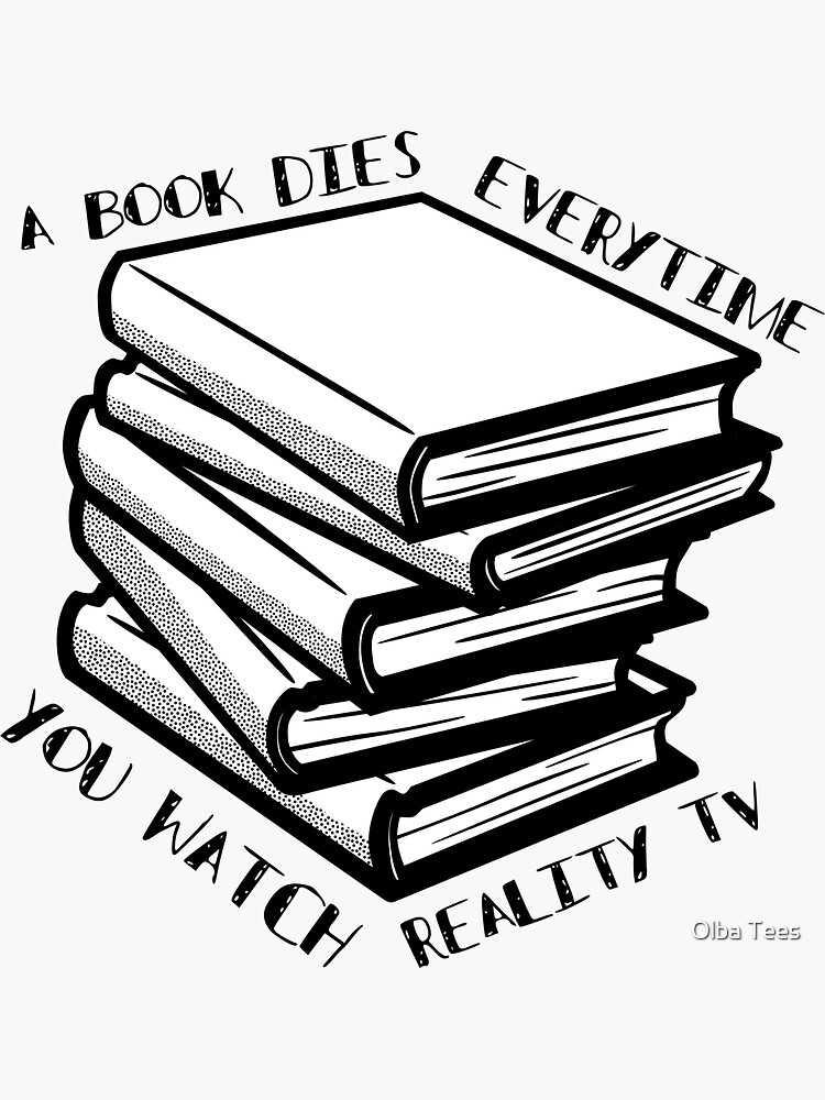 Book Dies Every Time You Watch Reality Tv by essou