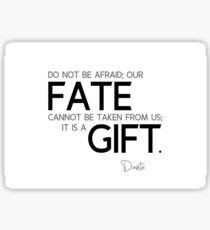 our fate is a gift - dante aliglieri Sticker