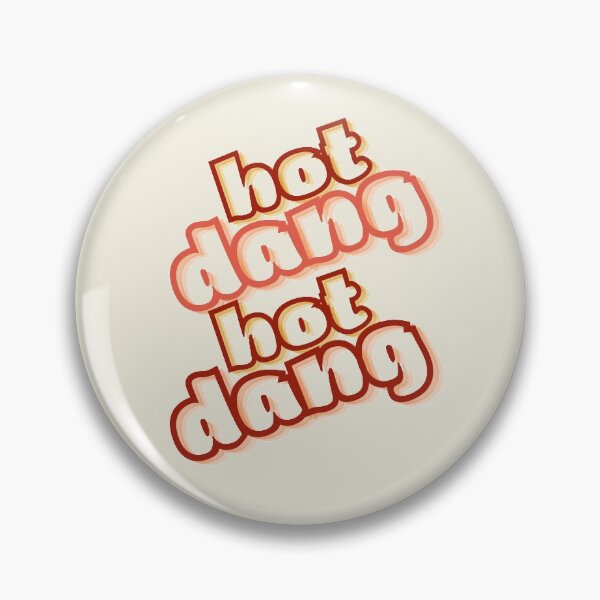 Item preview, Hot Dang Hot Dang! designed and sold by Emily Bickell.