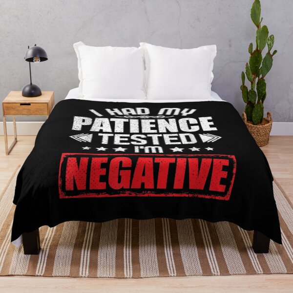 Item preview, Sarcastic Saying Patience Tested Negative designed and sold by suzanso.
