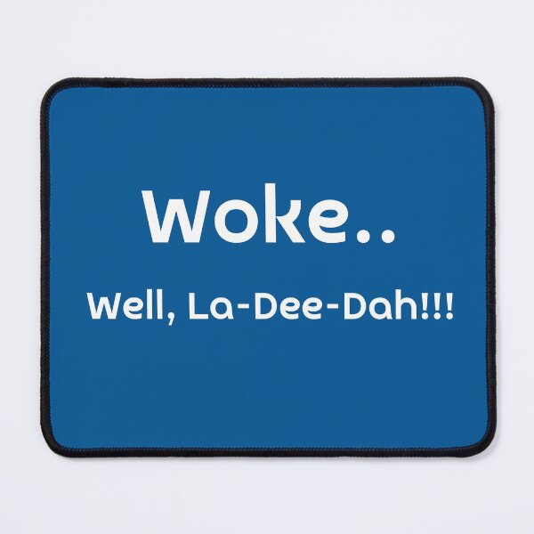 Item preview, Woke..Well, La Dee Dah designed and sold by artistoutfitter.