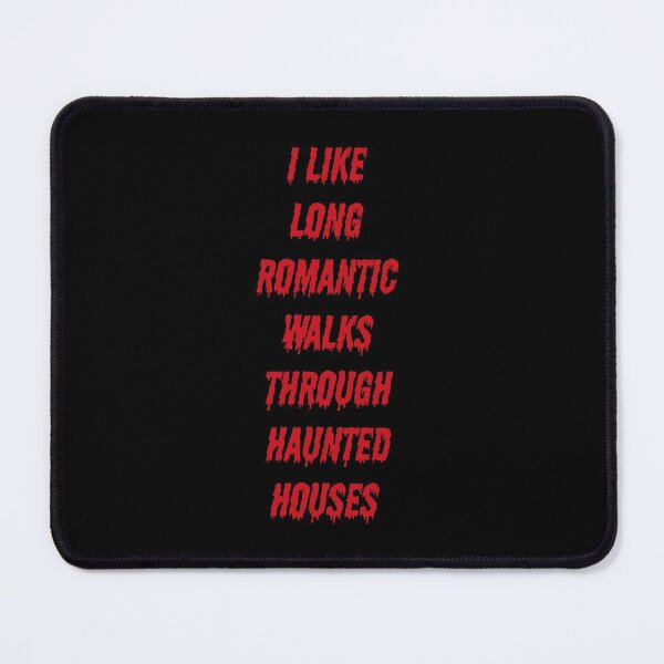 Item preview, I Like Long Romantic Walks Through Haunted Houses designed and sold by SamirElh77.