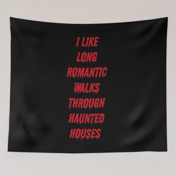 Item preview, I Like Long Romantic Walks Through Haunted Houses designed and sold by SamirElh77.