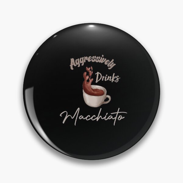 Item preview,  Aggressively Drinks Macchiato Funny Quote Coffee designed and sold by medbdj.