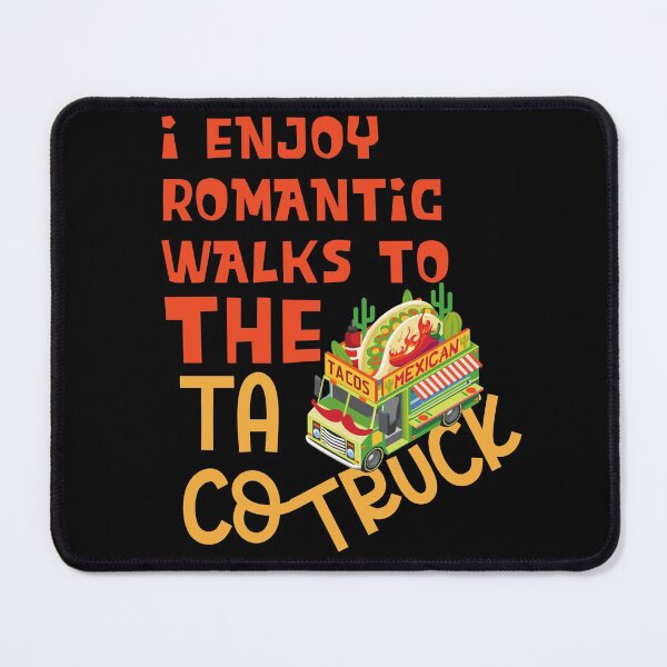 Item preview, I enjoy romantic walks to the taco truck-taco lover designed and sold by Harshler-Art.