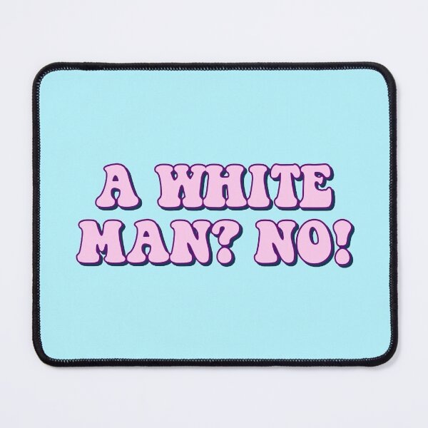 Item preview, A White Man? No! designed and sold by michelle135.