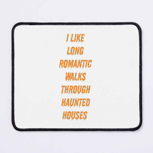 Item preview, I Like Long Romantic Walks Through Haunted Houses designed and sold by SamirElh77.