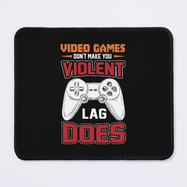 Item preview, Video Games Don't Make You Violent Lag Does designed and sold by Prince - Bestseller ★★★★★.