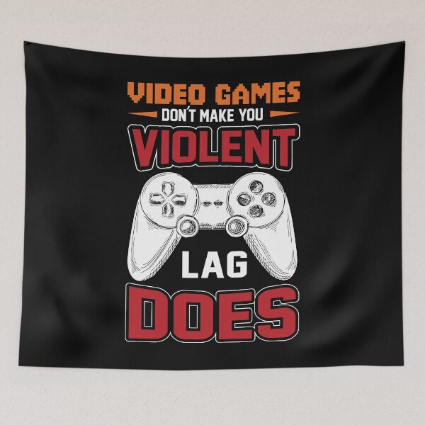 Item preview, Video Games Don't Make You Violent Lag Does designed and sold by Prince - Bestseller ★★★★★.