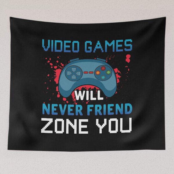 Item preview, Video Games Will Never Friendzone You designed and sold by Prince - Bestseller ★★★★★.