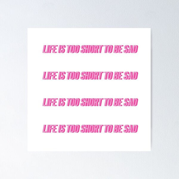 Item preview, life is too short to be sad quote designed and sold by Aileenl07.