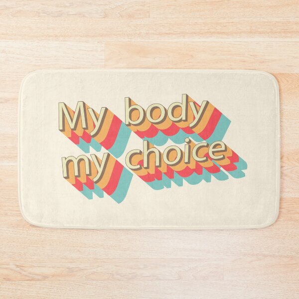Item preview,  My body My choice  designed and sold by redgoch.