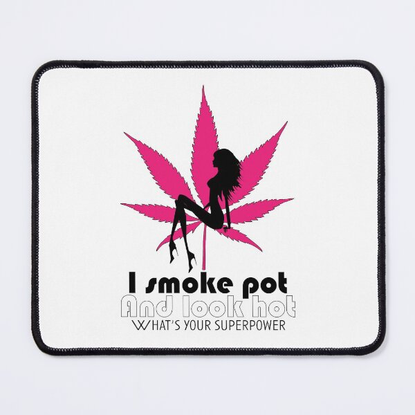 Item preview, I smoke pot and look hot, What's your superpower designed and sold by Jasmar0281.