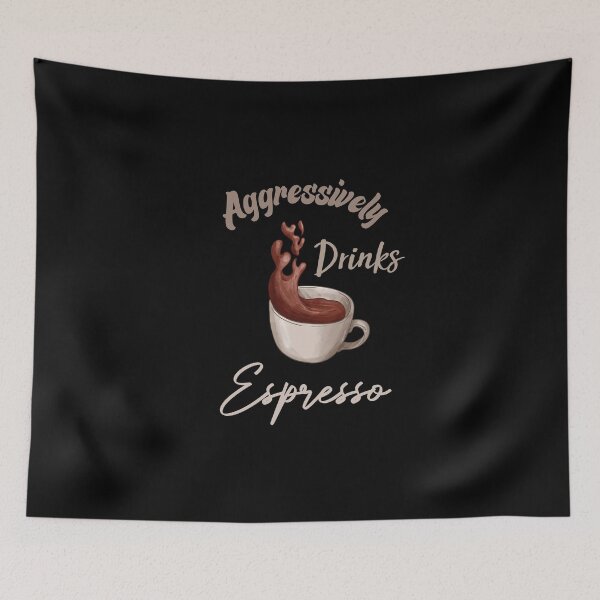 Item preview, Aggressively Drinks Espresso Funny Quote Coffee designed and sold by medbdj.