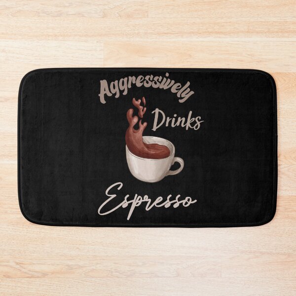 Item preview, Aggressively Drinks Espresso Funny Quote Coffee designed and sold by medbdj.