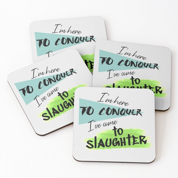Item preview, I'm here to conquer, I've come to slaughter! (Green/Blue) designed and sold by Sander-sonia.