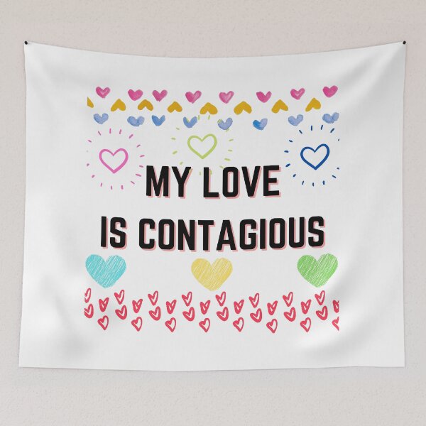 Item preview, My Love is Contagious  designed and sold by kmosier93.