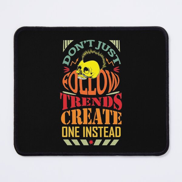 Item preview, Don't just follow trends create one instead. designed and sold by KAYS34.
