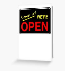 Come in! We're Open by Chillee Wilson Greeting Card