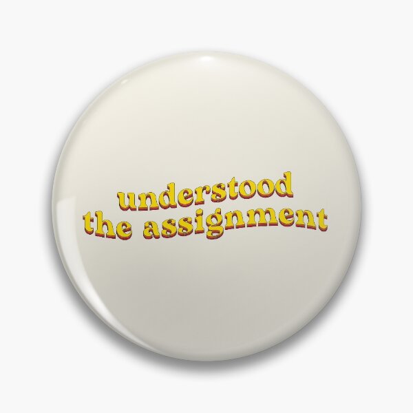 Item preview, understood the assignment designed and sold by thedustyshelves.
