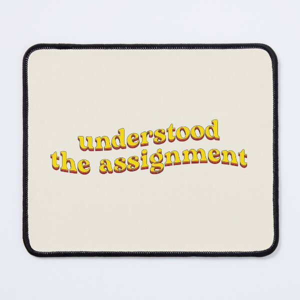 Item preview, understood the assignment designed and sold by thedustyshelves.
