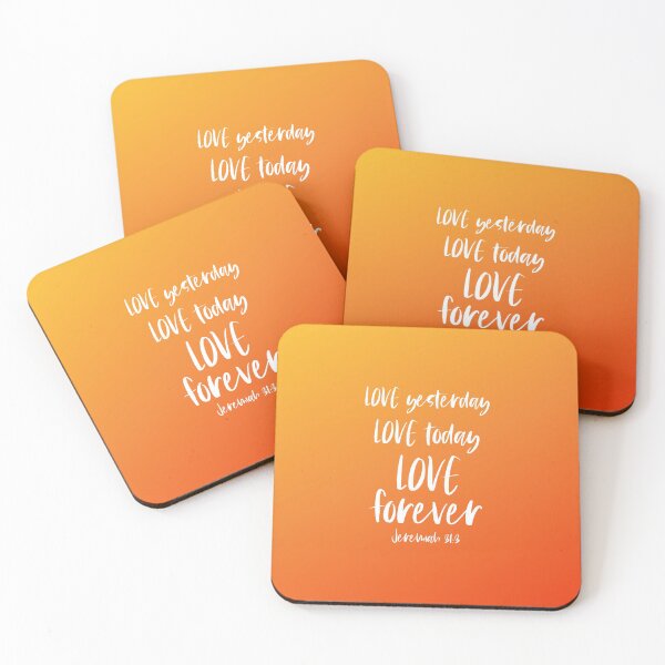 Item preview, Christian Bible Verse: Love yesterday, love today, love forever (white text) designed and sold by Ofeefee.