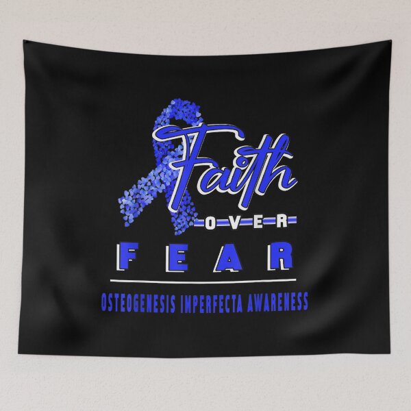 Item preview,  With Osteogenesis Imperfecta Awareness Faithalwaysovers Fear designed and sold by dominique235.
