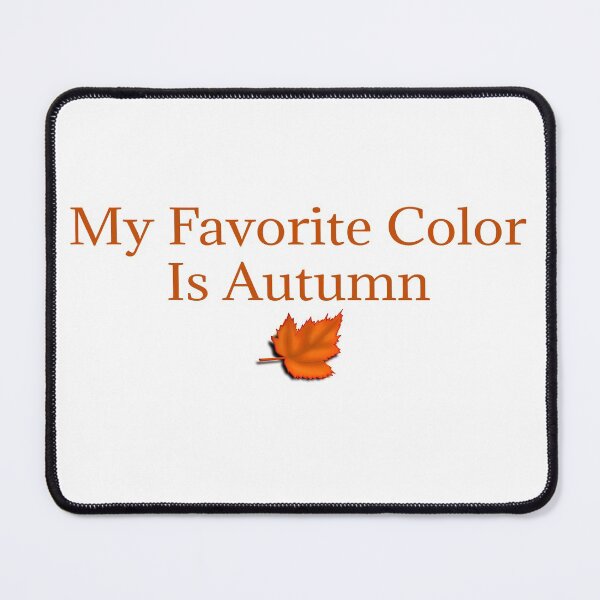 Item preview, My Favorite Color Is Autumn , Gift for Autumn Lover designed and sold by Soukainadesign.