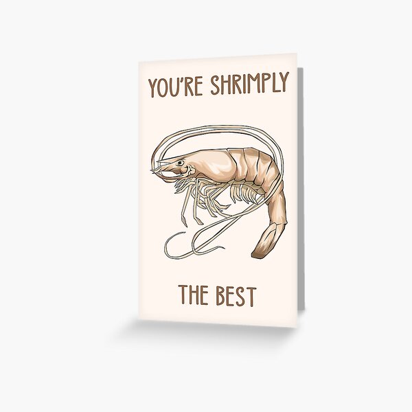 You&#39;re Shrimply The Best, Funny Birthday, Funny shrimp birthday, A shrimply awesome birthday, Gift for him, Gift for Her, Birthday for Mum Dad Greeting Card