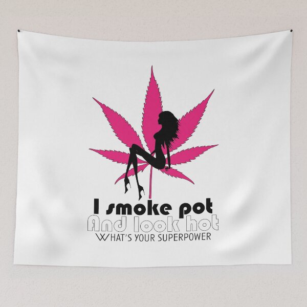 Item preview, I smoke pot and look hot, What's your superpower designed and sold by Jasmar0281.