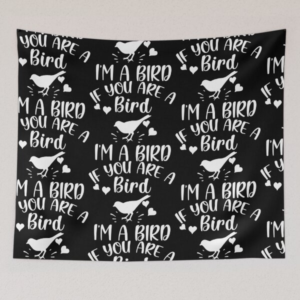 Item preview, If You Are A Bird I'M A Bird - If You Are A Bird I'M A Bird Quotes - If You Are A Bird I'M A Bird saying - If You Are A Bird I'M A Bird text designed and sold by Lastazizi.