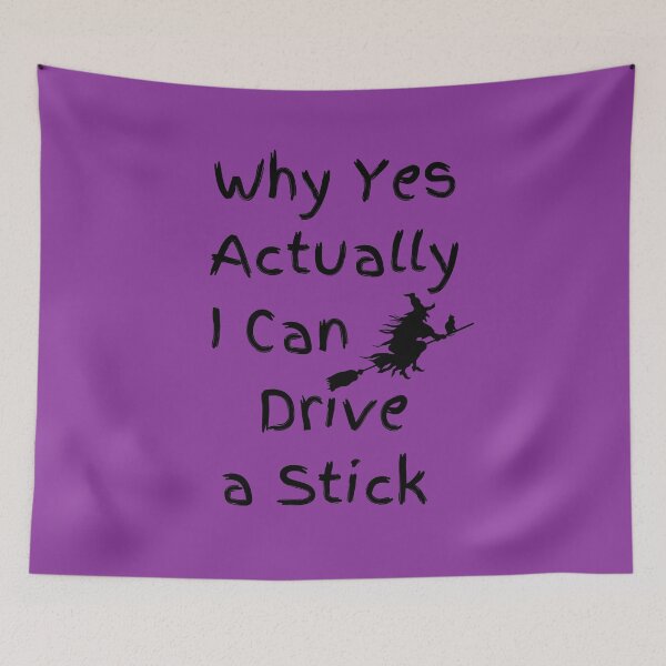 Item preview, Why Yes Actually I Can Drive A Stick designed and sold by Anuragwk.