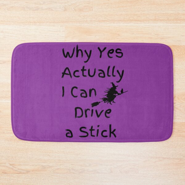 Item preview, Why Yes Actually I Can Drive A Stick designed and sold by Anuragwk.