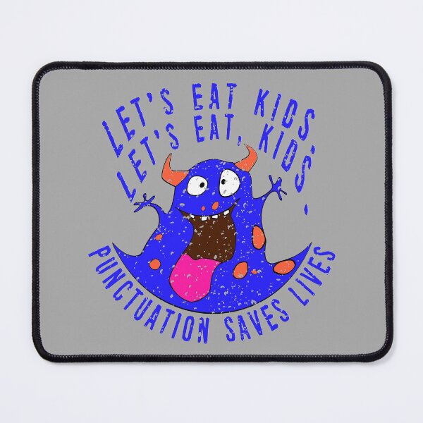 Item preview, Lets Eat Kids. Lets Eat, Kids. Punctuation Saves Lives. Funny Grammar Teacher Halloween and Anytime Quote. Blue Horned Monster. designed and sold by UrTops.