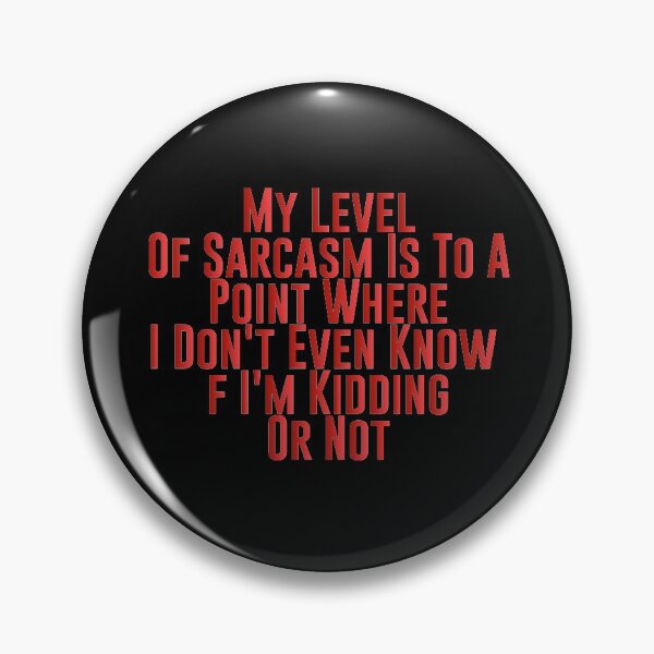 Item preview, My Level Of Sarcasm Is To A Point Where I Don't Even Know If I'm Kidding Or Not - Sarcastic Funny Hilarious Present For Mom, Dad , Girlfriend Or Boyfriend designed and sold by Aymanclothings.