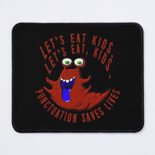 Item preview, Lets Eat Kids. Lets Eat, Kids. Punctuation Saves Lives. Funny Grammar Teacher Halloween and Anytime Quote. Dark Red Monster. designed and sold by UrTops.