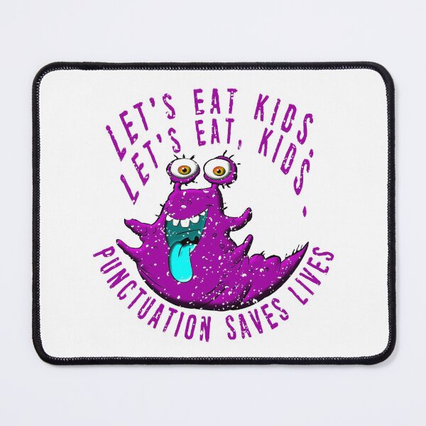 Item preview, Lets Eat Kids. Lets Eat, Kids. Punctuation Saves Lives. Funny Grammar Teacher Halloween and Anytime Quote. Purple Monster. designed and sold by UrTops.