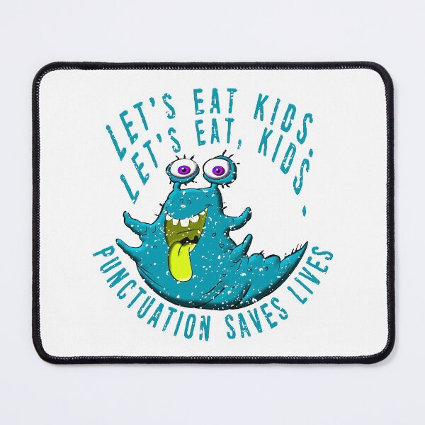 Item preview, Lets Eat Kids. Lets Eat, Kids. Punctuation Saves Lives. Funny Grammar Teacher Halloween and Anytime Quote. Blue Monster. designed and sold by UrTops.