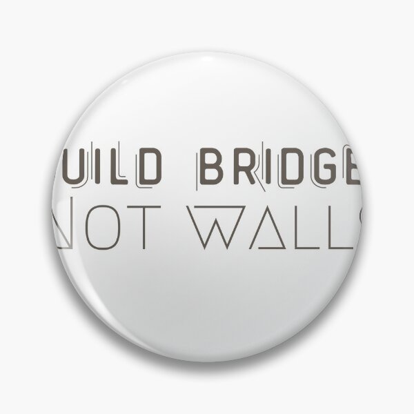 Item preview, Build Bridges Not Walls designed and sold by SheMakesMeLaugh.