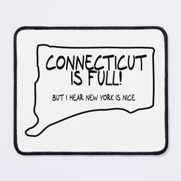Item preview, Connecticut is Full, but I hear New York is nice designed and sold by CalvinMade.