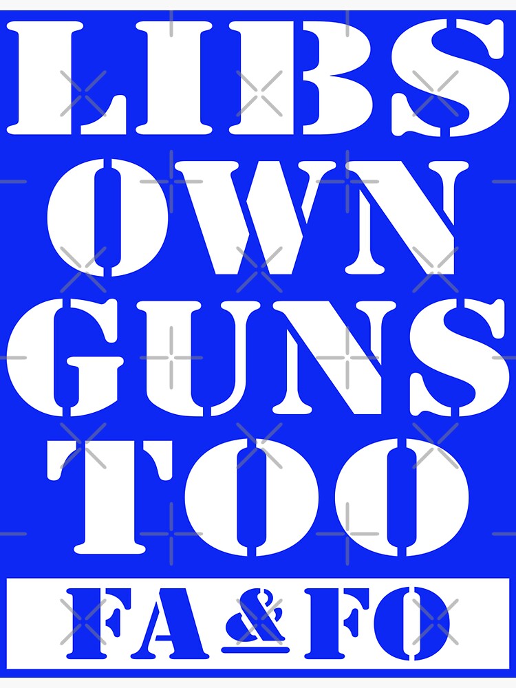 Thumbnail 3 of 3, Sticker, Libs Own Guns Too designed and sold by EthosWear.