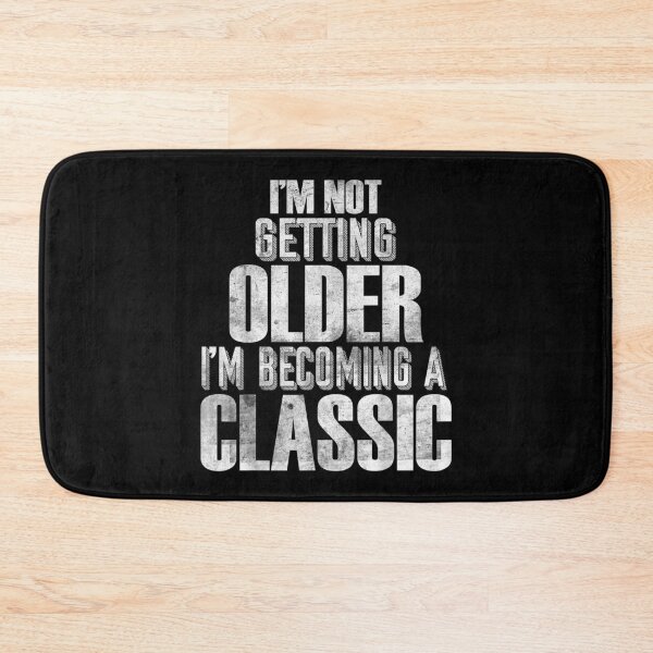 Item preview,  Getting Older Becoming Classic Vintage Funny designed and sold by caral8.