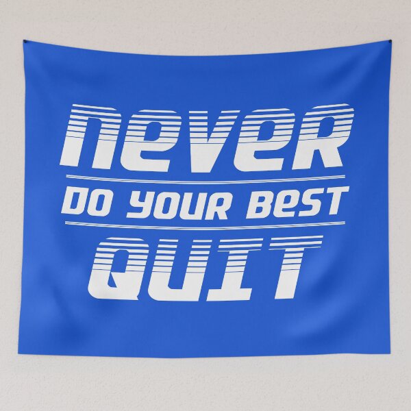 Item preview, Never Do Your Best Quit designed and sold by acquiesce13.