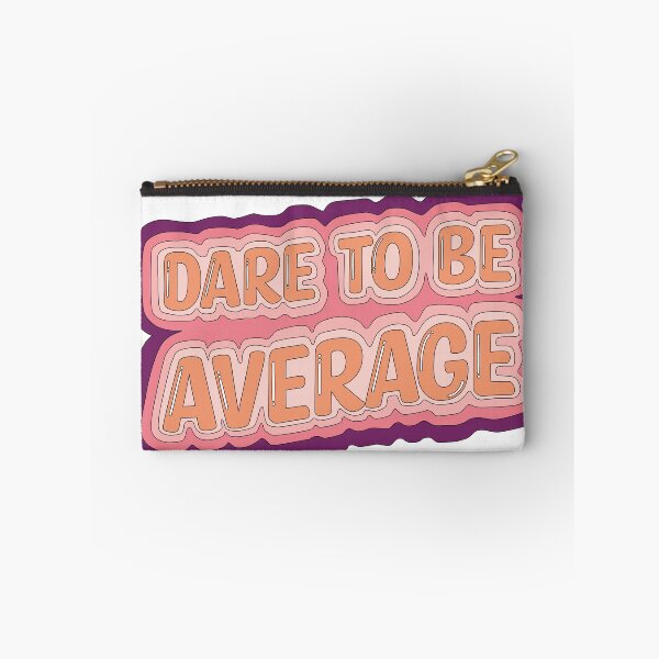 Item preview, Dare To Be Average designed and sold by Meme Economy.